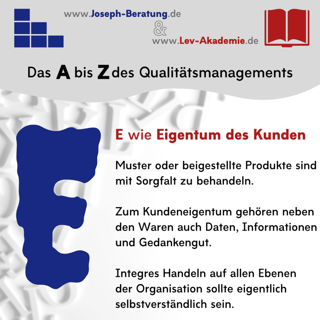 Das A bis Z des Qualitätsmanagements 
E wie Eigentum des Kunden