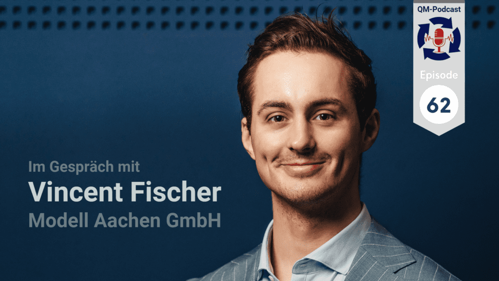 QM-Podcast mit Vincent Fischer von der Modell Aachen GmbH (Q.wiki)